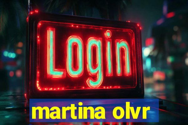 martina olvr